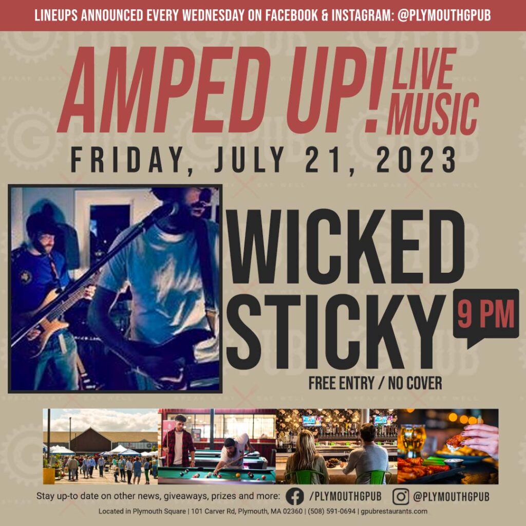 Wicked Sticky performs LIVE at 9 PM at Plymouth G Pub on Friday, July 21st, 2023!