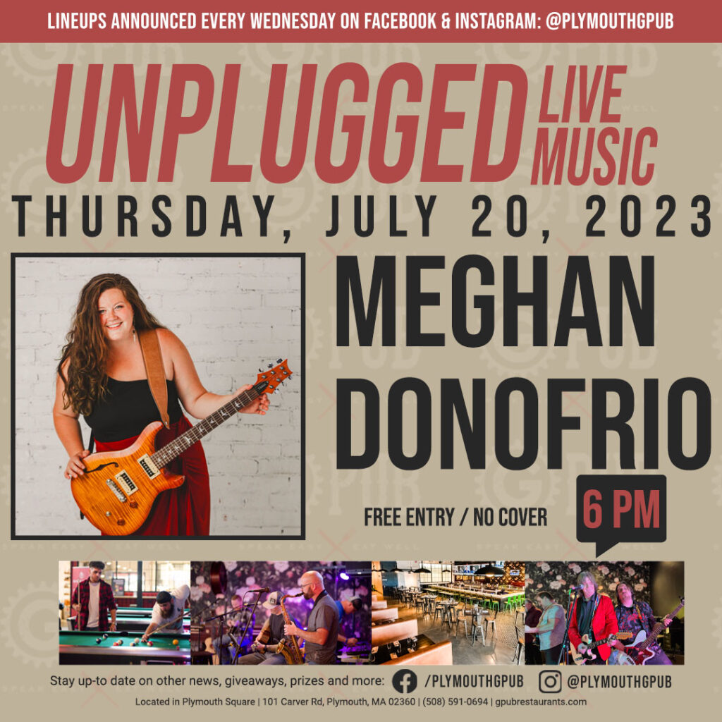Meghan Donofrio performs LIVE at 6 PM at Plymouth G Pub on Thursday, July 20th, 2023!